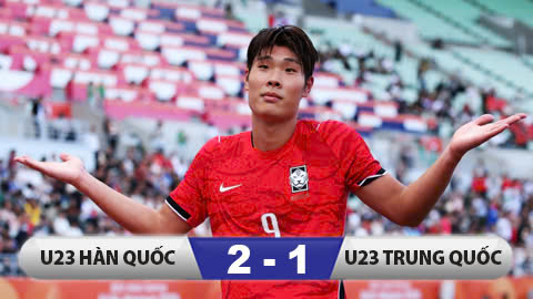 Kết quả U23 Hàn Quốc 2-1 U23 Trung Quốc: Ngược dòng vào chung kết